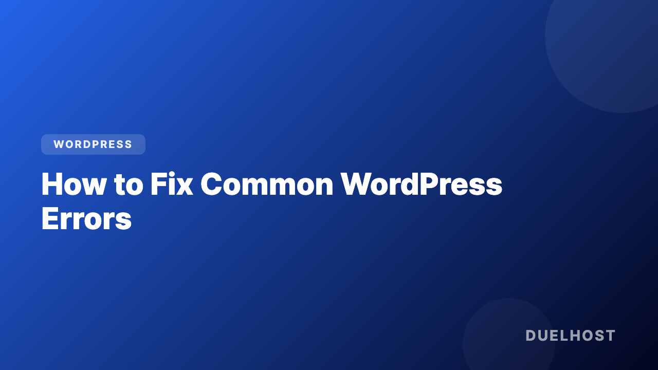 How to fix common WordPress errors